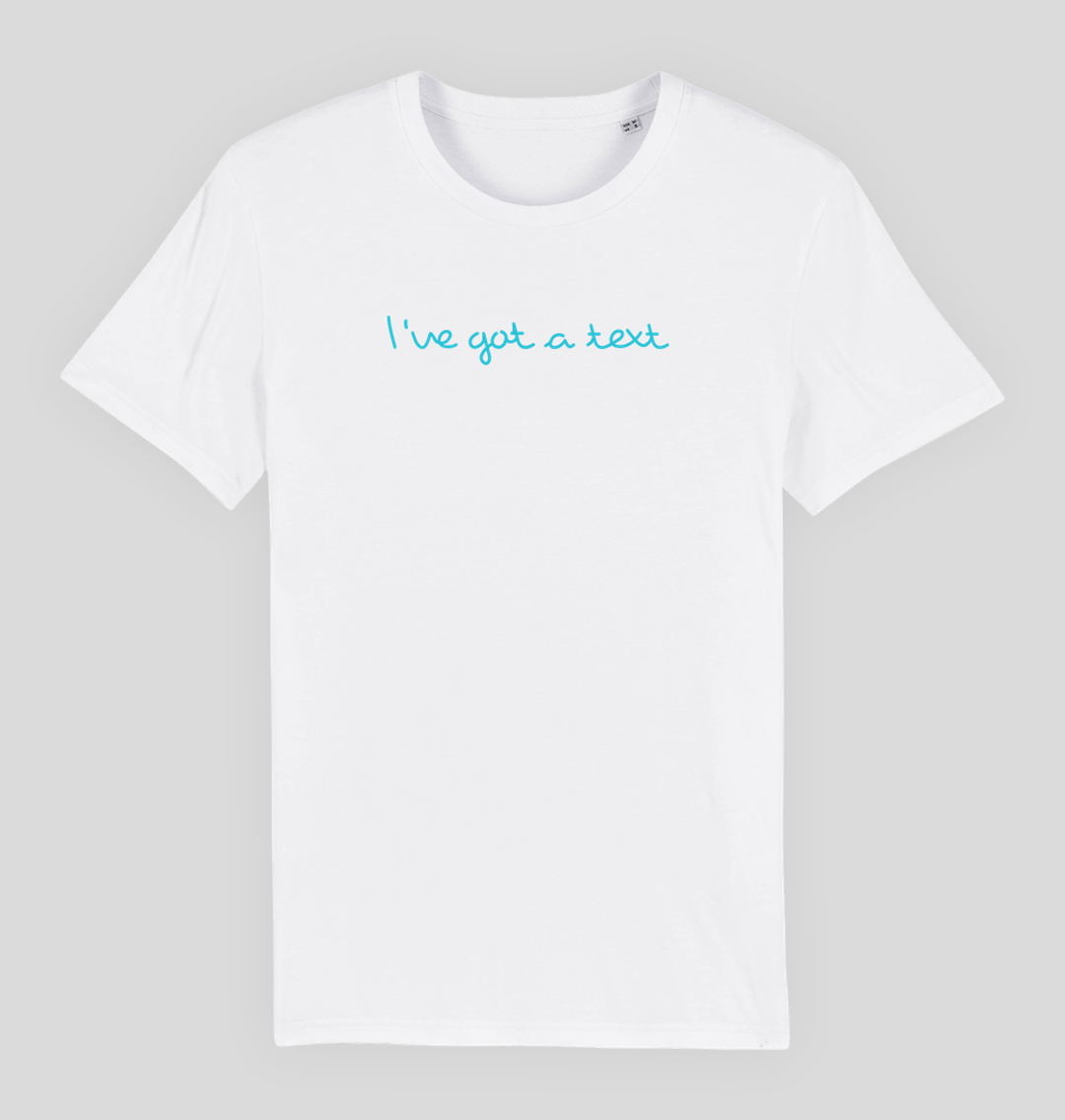 Love Island 'I've got a text' T-shirt